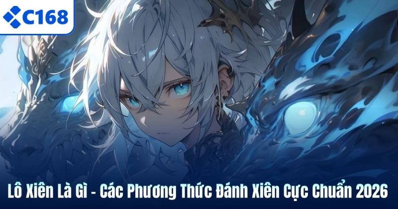 Lô Xiên Là Gì – Các Phương Thức Đánh Xiên Cực Chuẩn 2026 4 Lô Xiên Là Gì – Các Phương Thức Đánh Xiên Cực Chuẩn 2026